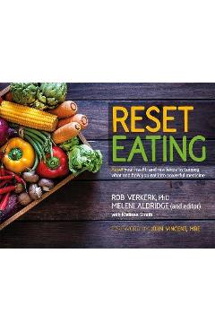 Reset Eating: Reset your health and resilience by turning what and how you eat into powerful medicine - Rob Verkerk