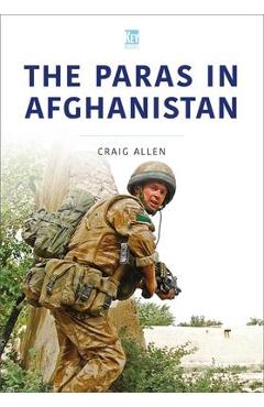 The Paras in Afghanistan - Craig Allen