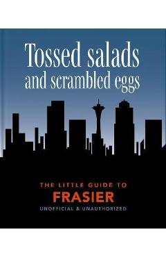 The Little Book of Frasier: Tossed Salads and Scrambled Eggs - Hippo! Orange