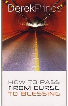 How to pass from curse to blessing - derek prince