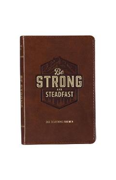 Be Strong and Steadfast 366 Devotions for Men - Christianart Gifts