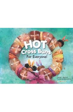 Hot Cross Buns for Everyone - Yolanda T. Marshall