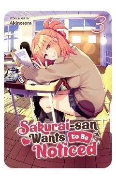 Sakurai-San Wants to Be Noticed Vol. 3 - Akinosora