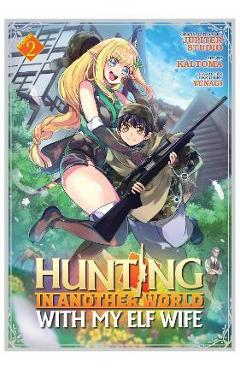 Hunting in Another World with My Elf Wife (Manga) Vol. 2 - Jupiter Studio