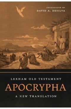 Lexham Old Testament Apocrypha: A New Translation - David A. Desilva
