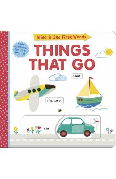 Slide and See First Words: Things That Go - Helen Hughes