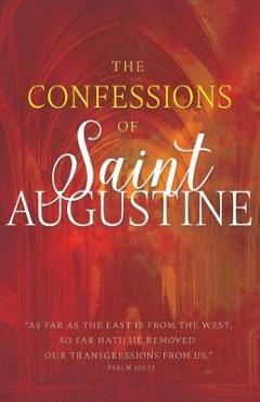 The confessions of saint augustine - saint augustine