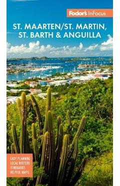 Fodor\'s Infocus St. Maarten/St. Martin, St. Barth & Anguilla - Fodor\'s Travel Guides