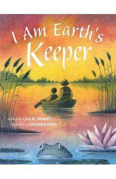 I Am Earth\'s Keeper - Lisa M. Hendey