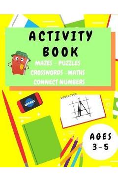 Activity Book Kids 3-5: Fun Activity Workbook for Children 3-5 Years Old - Mazes, Alphabet Tracing, Math Puzzles, Math Exercise, Picture Puzzl - Shanice Johnson