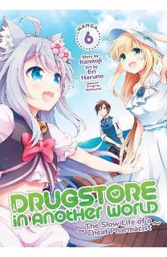 Drugstore in Another World: The Slow Life of a Cheat Pharmacist (Manga) Vol. 6 - Kennoji