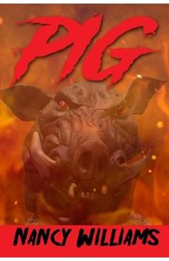 Pig: A Supernatural Thriller - Nancy Williams