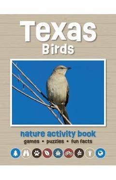 Texas Birds Nature Activity Book: Games & Activities for Young Nature Enthusiasts - Waterford Press