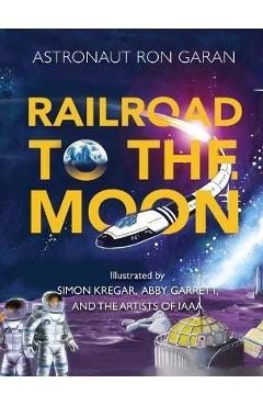 Railroad to the Moon - Ron Garan