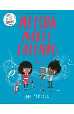 Meesha Makes Friends - Tom Percival