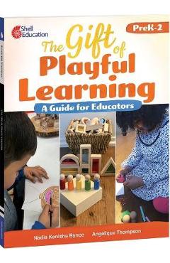 The Gift of Playful Learning - Kenisha Bynoe