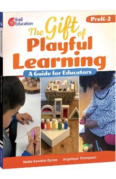 The Gift of Playful Learning - Kenisha Bynoe