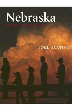 Nebraska: Under a Big Red Sky - Joel Sartore