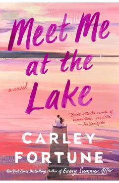 Meet Me at the Lake - Carley Fortune