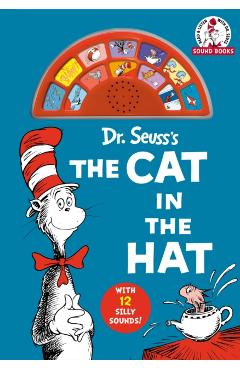 Dr. Seuss's the Cat in the Hat (Dr. Seuss Sound Books): With 12 Silly Sounds! - Dr Seuss