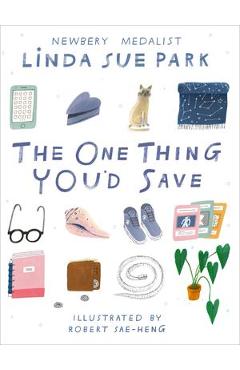The One Thing You\'d Save - Linda Sue Park