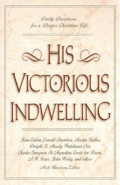 His Victorious Indwelling: Daily Devotions for a Deeper Christian Life - Nick Harrison