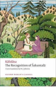 The Recognition of Sakuntala: A Play in Seven Acts - Kalidasa