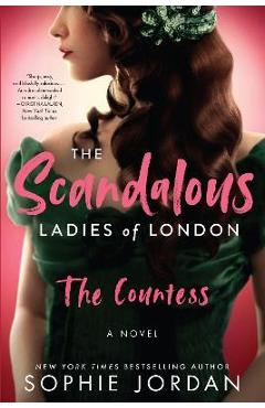 The Scandalous Ladies of London: The Countess - Sophie Jordan