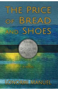 The Price of Bread and Shoes - Lonormi Manuel