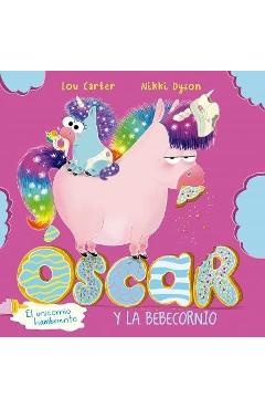 Oscar El Unicornio Hambriento Y El Bebecornio - Lou Carter