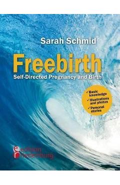 Freebirth - Self-Directed Pregnancy and Birth