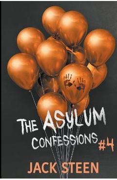The Asylum Confessions: Cults - Jack Steen