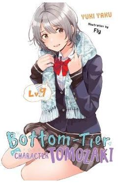 Bottom-Tier Character Tomozaki, Vol. 9 (Light Novel) - Yuki Yaku