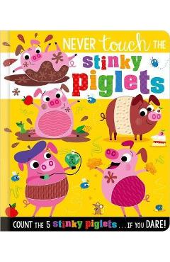 Never Touch the Stinky Piglets - Christie Hainsby