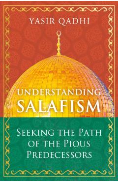 Salafism: Between Fact and Fiction - Yasir Qadhi