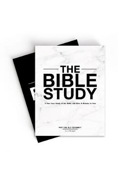 The Bible Study: A One-Year Study of the Bible and How It Relates to You - Zach Windahl