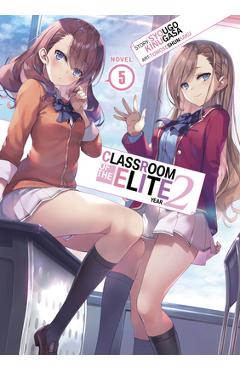 Classroom of the Elite: Year 2 (Light Novel) Vol. 5 - Syougo Kinugasa