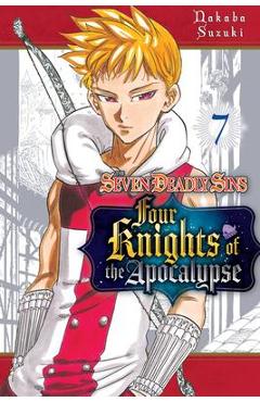 The Seven Deadly Sins: Four Knights of the Apocalypse 7 - Nakaba Suzuki