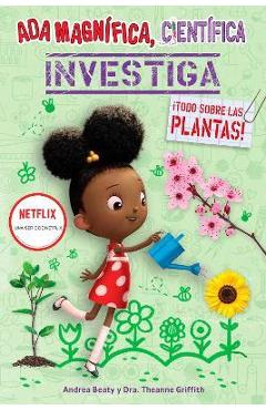 Ada magnífica, científica investiga: todo sobre las plantas / the why files: pla nts - andrea beaty