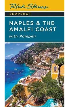 Rick Steves Snapshot Naples & the Amalfi Coast: With Pompeii - Rick Steves
