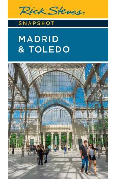 Rick Steves Snapshot Madrid & Toledo - Rick Steves