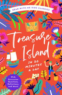 Treasure Island in 20 Minutes a Day: A Read-With-Me Book with Discussion Questions, Definitions, and More! - Ryan Cowan