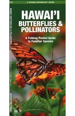 Hawai\'i Butterflies and Pollinators: A Folding Pocket Guide to Familiar Species - Waterford Press