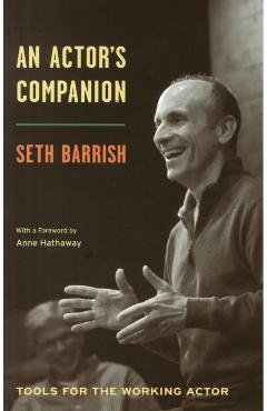 An Actor's Companion: Tools for the Working Actor - Seth Barrish