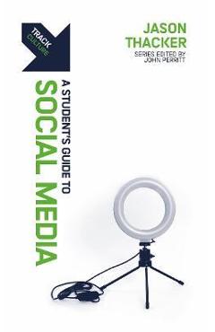 Track: Social Media: A Student\'s Guide to Social Media - Jason Thacker