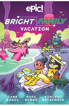 The Bright Family: Family Vacation: Volume 2 - Gabe Soria