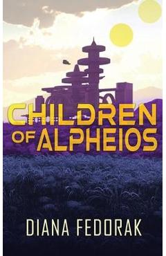 Children of Alpheios - Diana Fedorak