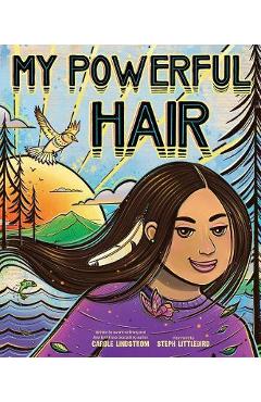 My Powerful Hair - Carole Lindstrom