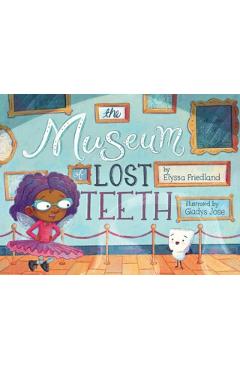 The Museum of Lost Teeth - Elyssa Friedland