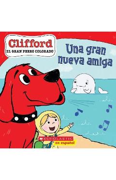 Clifford: Una Gran Nueva Amiga (Big New Friend) - Norman Bridwell
